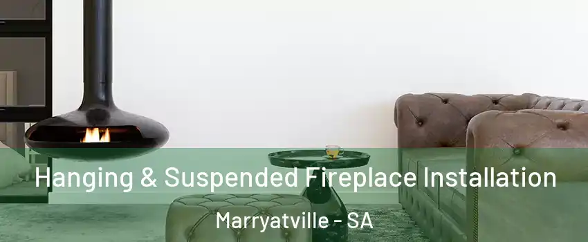 Hanging & Suspended Fireplace Installation Marryatville - SA