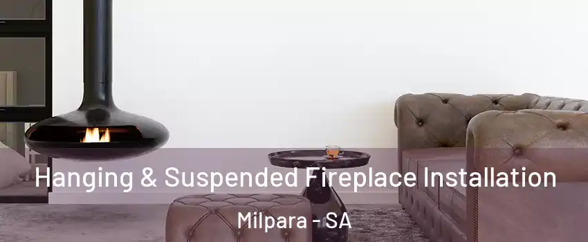 Hanging & Suspended Fireplace Installation Milpara - SA