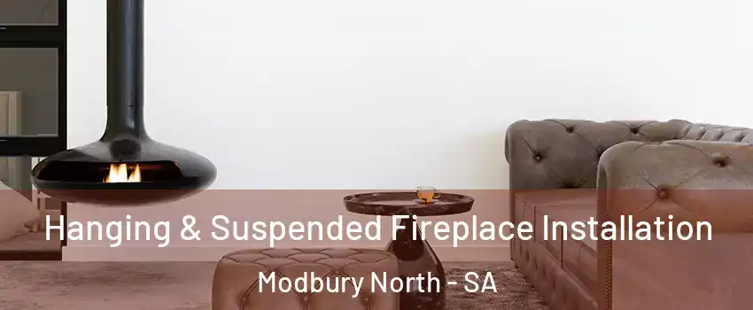 Hanging & Suspended Fireplace Installation Modbury North - SA