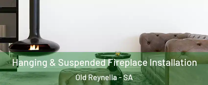 Hanging & Suspended Fireplace Installation Old Reynella - SA