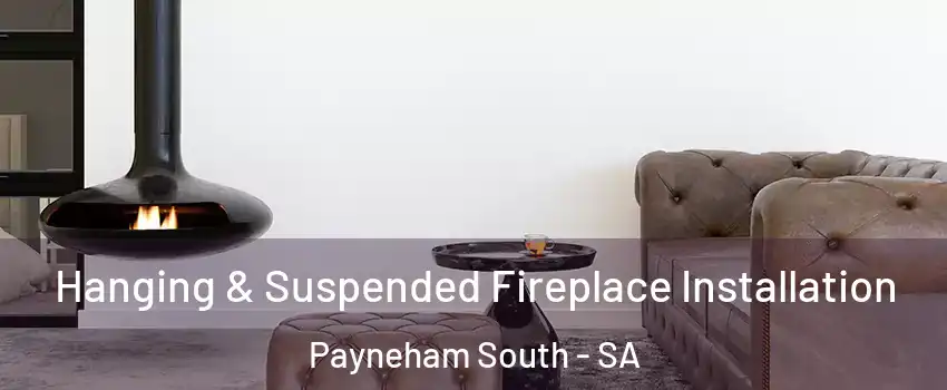 Hanging & Suspended Fireplace Installation Payneham South - SA