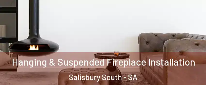 Hanging & Suspended Fireplace Installation Salisbury South - SA