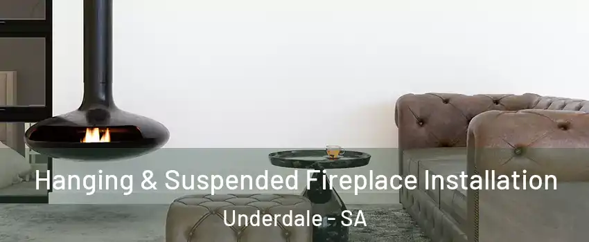 Hanging & Suspended Fireplace Installation Underdale - SA