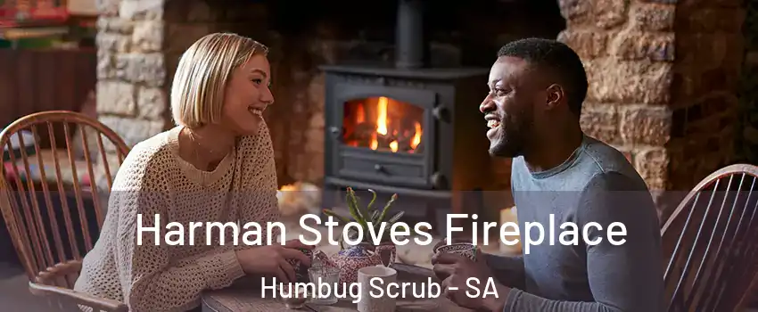 Harman Stoves Fireplace Humbug Scrub - SA