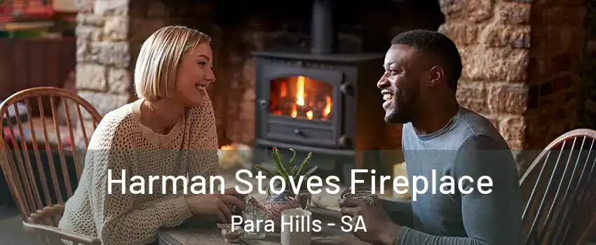 Harman Stoves Fireplace Para Hills - SA