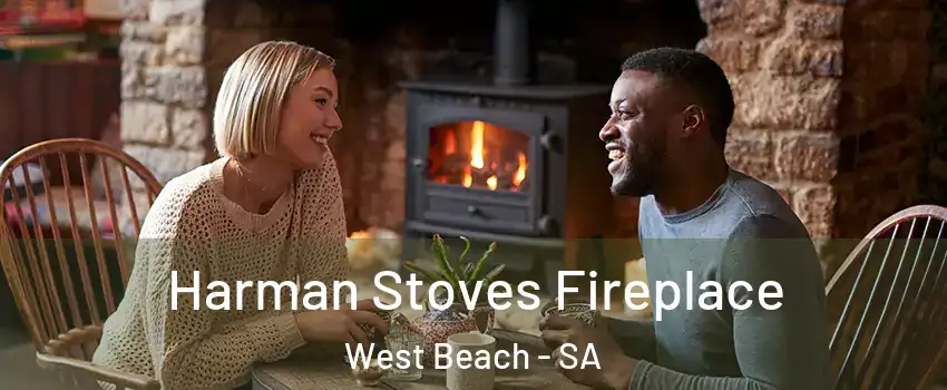 Harman Stoves Fireplace West Beach - SA