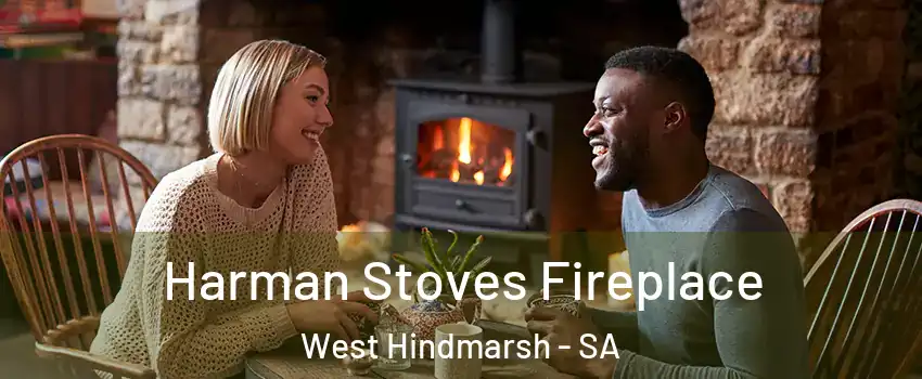 Harman Stoves Fireplace West Hindmarsh - SA