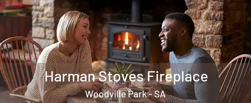 Harman Stoves Fireplace Woodville Park - SA