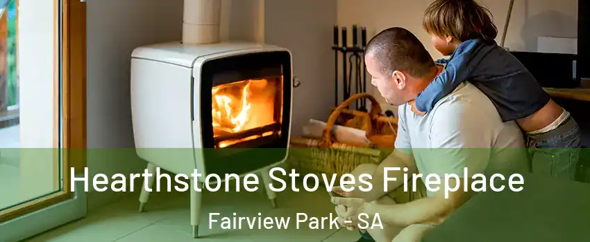 Hearthstone Stoves Fireplace Fairview Park - SA