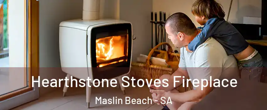 Hearthstone Stoves Fireplace Maslin Beach - SA