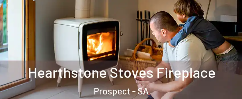 Hearthstone Stoves Fireplace Prospect - SA