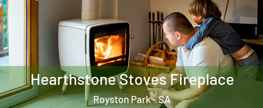 Hearthstone Stoves Fireplace Royston Park - SA