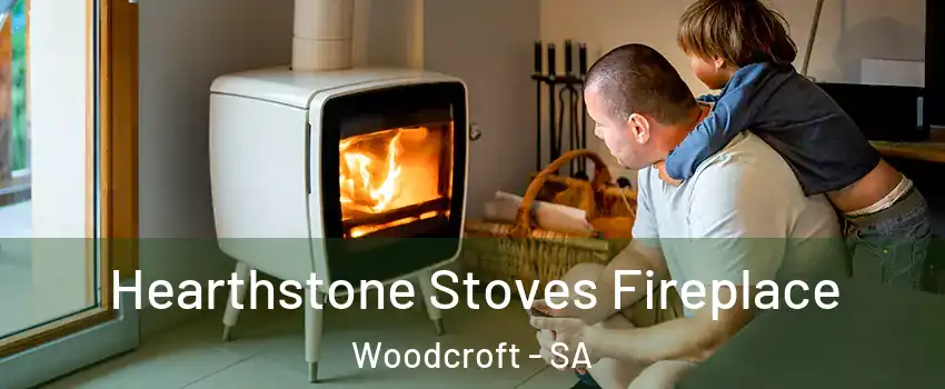 Hearthstone Stoves Fireplace Woodcroft - SA