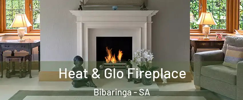 Heat & Glo Fireplace Bibaringa - SA