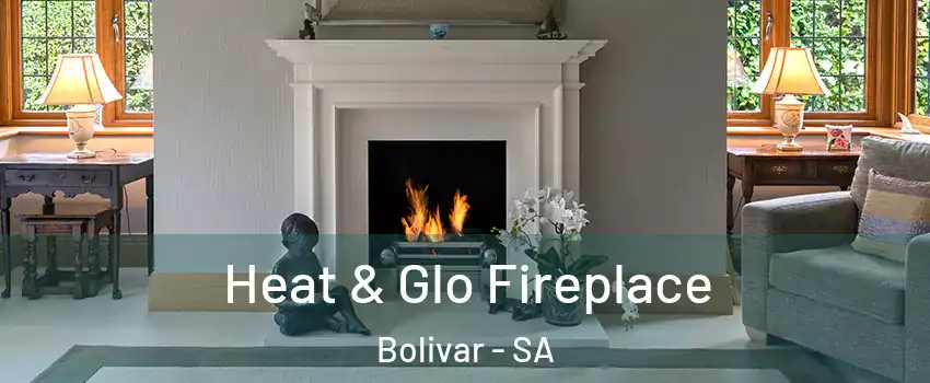 Heat & Glo Fireplace Bolivar - SA