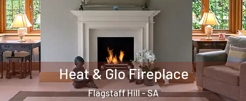  Heat & Glo Fireplace Flagstaff Hill - SA