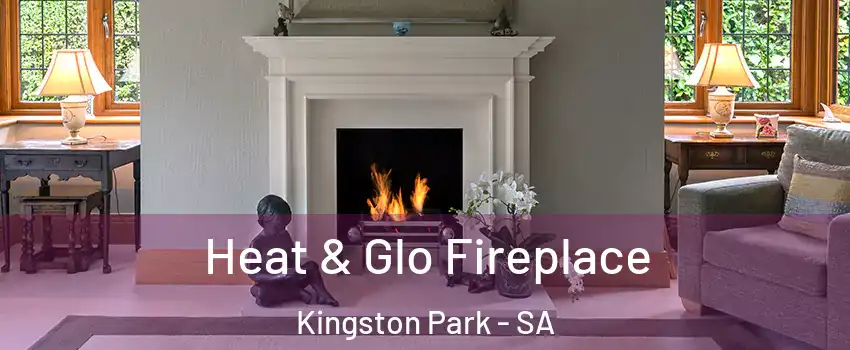 Heat & Glo Fireplace Kingston Park - SA