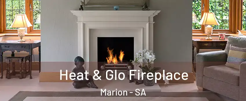 Heat & Glo Fireplace Marion - SA