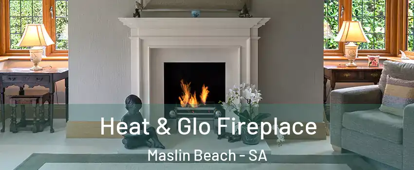 Heat & Glo Fireplace Maslin Beach - SA