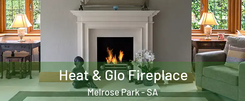 Heat & Glo Fireplace Melrose Park - SA
