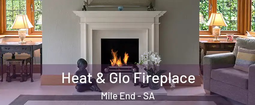 Heat & Glo Fireplace Mile End - SA