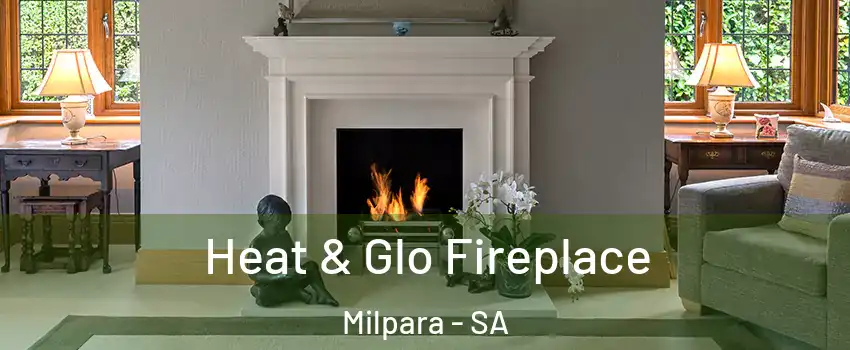 Heat & Glo Fireplace Milpara - SA
