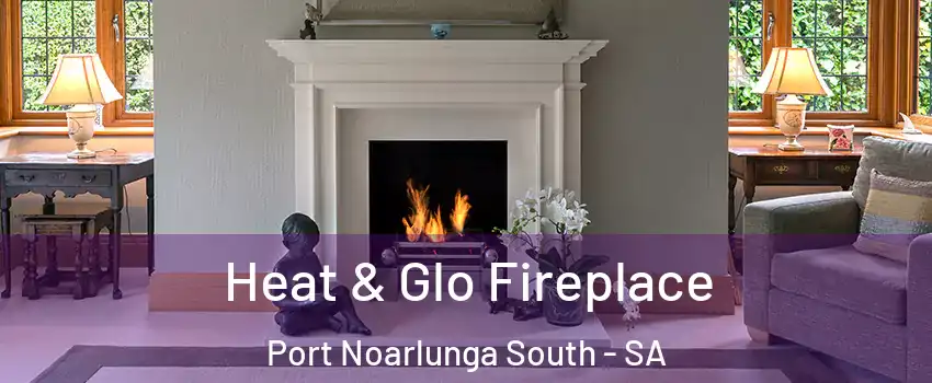 Heat & Glo Fireplace Port Noarlunga South - SA
