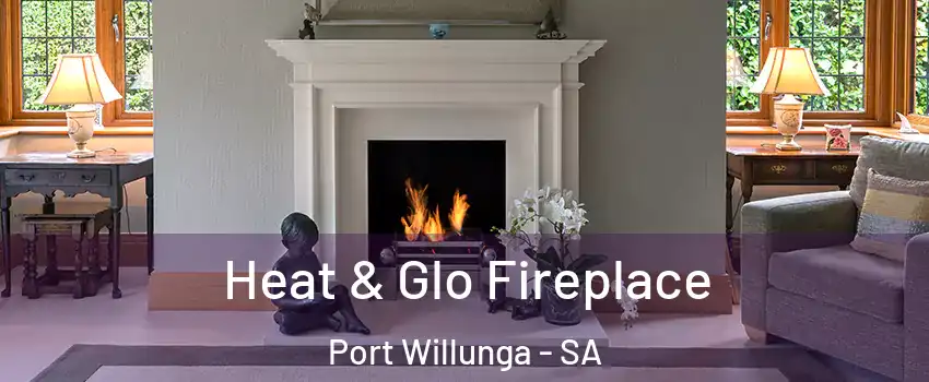Heat & Glo Fireplace Port Willunga - SA