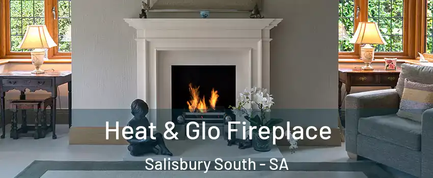 Heat & Glo Fireplace Salisbury South - SA