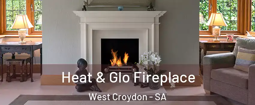 Heat & Glo Fireplace West Croydon - SA