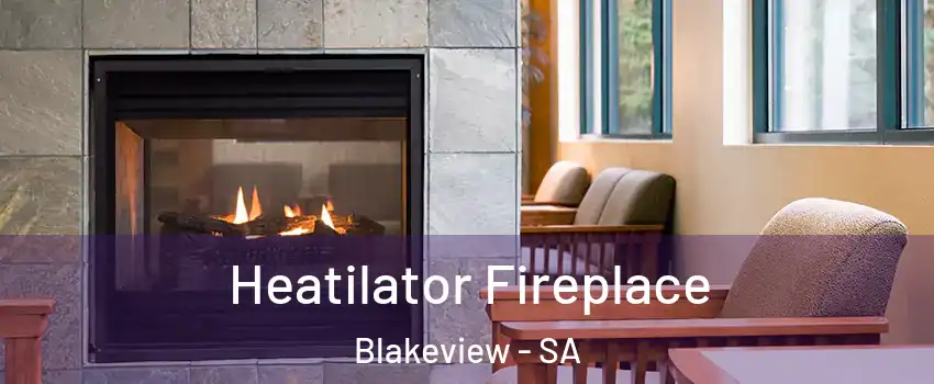  Heatilator Fireplace Blakeview - SA