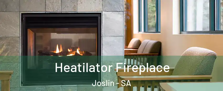 Heatilator Fireplace Joslin - SA