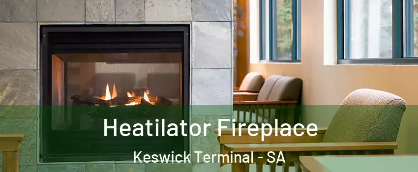 Heatilator Fireplace Keswick Terminal - SA