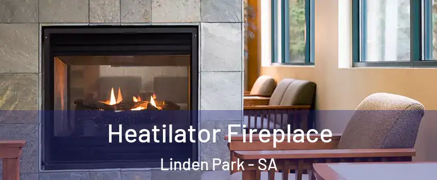 Heatilator Fireplace Linden Park - SA