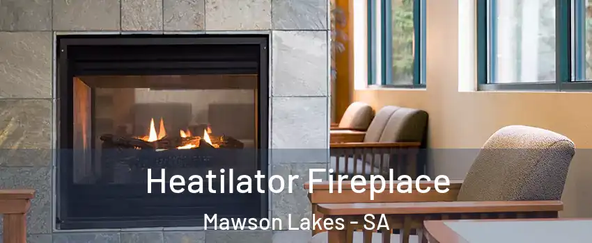 Heatilator Fireplace Mawson Lakes - SA