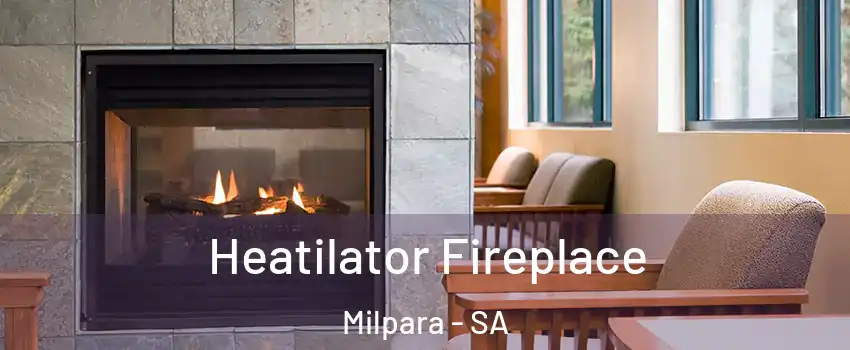 Heatilator Fireplace Milpara - SA