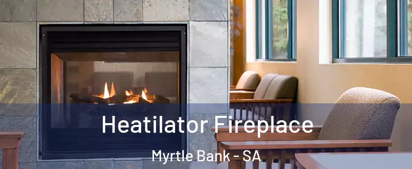Heatilator Fireplace Myrtle Bank - SA