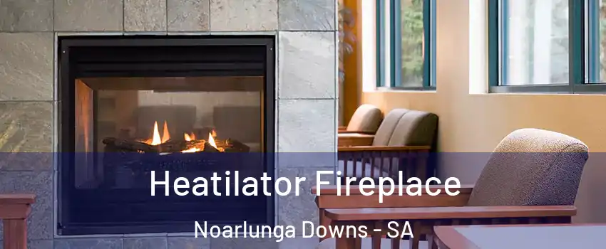 Heatilator Fireplace Noarlunga Downs - SA
