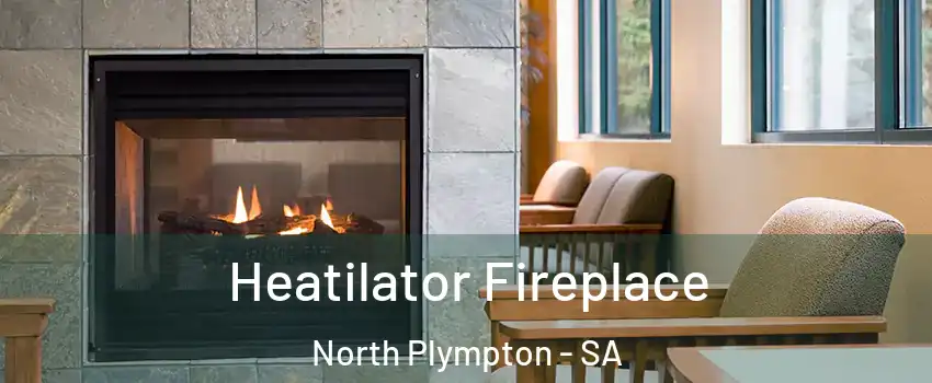 Heatilator Fireplace North Plympton - SA