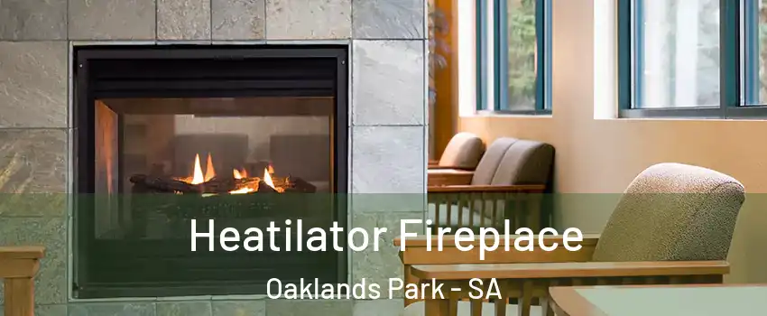  Heatilator Fireplace Oaklands Park - SA