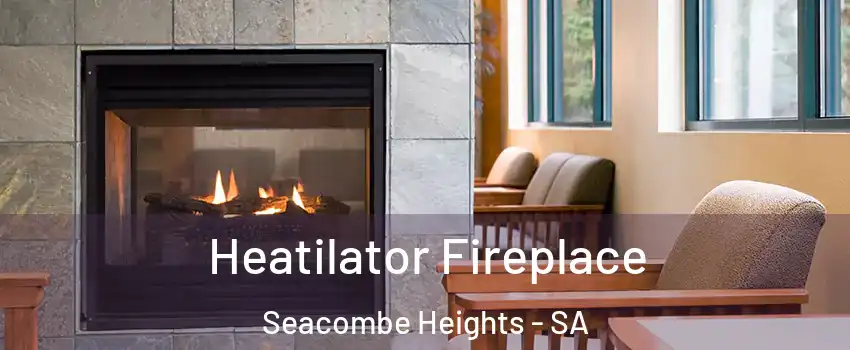 Heatilator Fireplace Seacombe Heights - SA