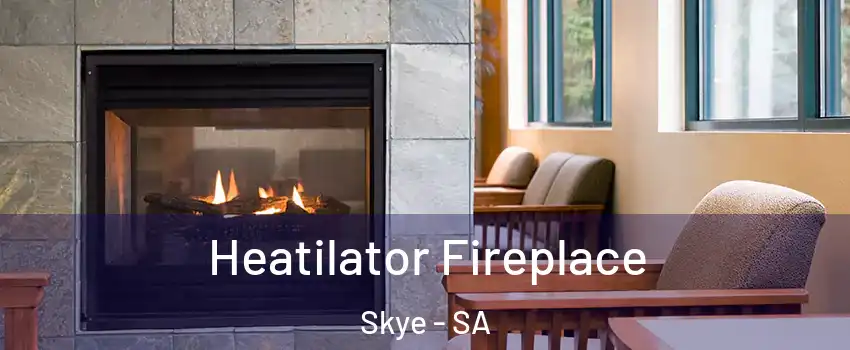 Heatilator Fireplace Skye - SA