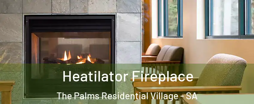 Heatilator Fireplace The Palms Residential Village - SA