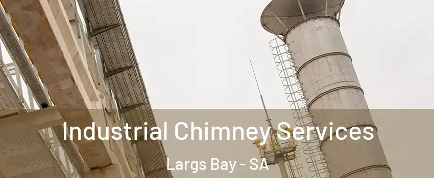 Industrial Chimney Services Largs Bay - SA