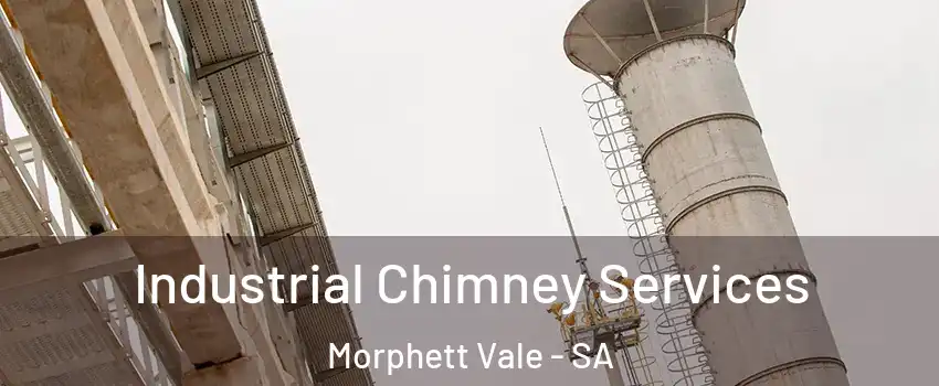 Industrial Chimney Services Morphett Vale - SA