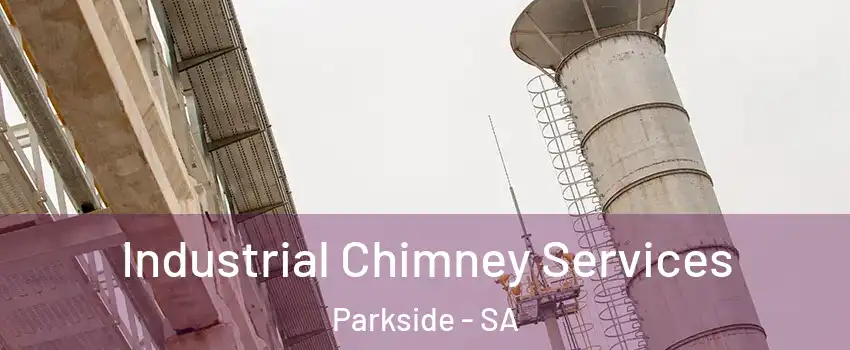 Industrial Chimney Services Parkside - SA