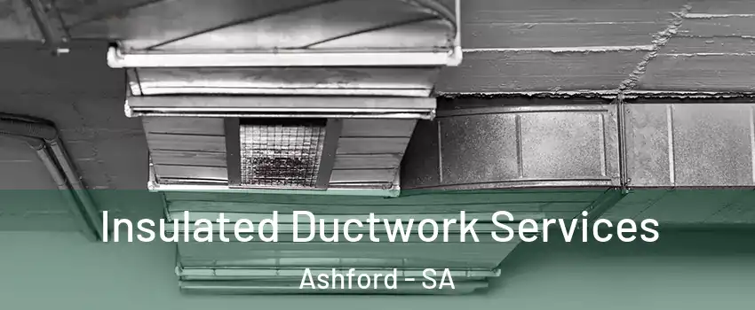 Insulated Ductwork Services Ashford - SA
