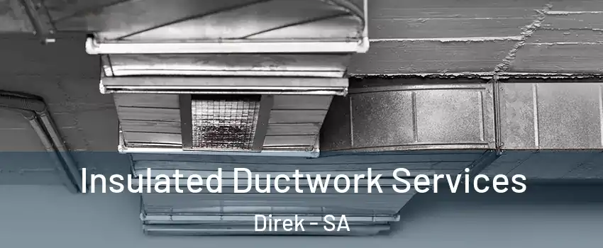  Insulated Ductwork Services Direk - SA