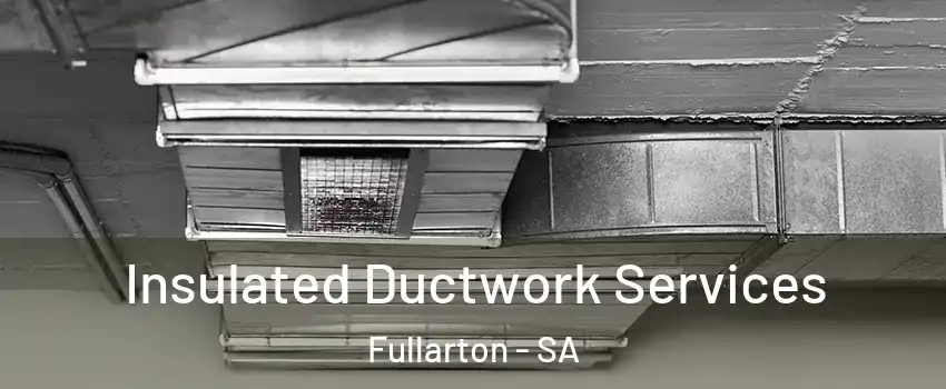 Insulated Ductwork Services Fullarton - SA