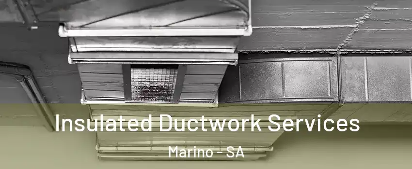 Insulated Ductwork Services Marino - SA